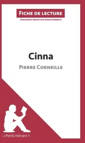 Couverture du produit · Cinna de Pierre Corneille (Fiche de lecture): Résumé complet et analyse détaillée de l'oeuvre
