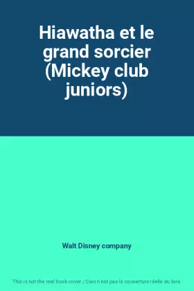 Couverture du produit · Hiawatha et le grand sorcier (Mickey club juniors)
