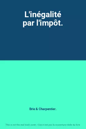 Couverture du produit · L'inégalité par l'impôt.
