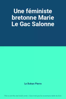 Couverture du produit · Une féministe bretonne Marie Le Gac Salonne