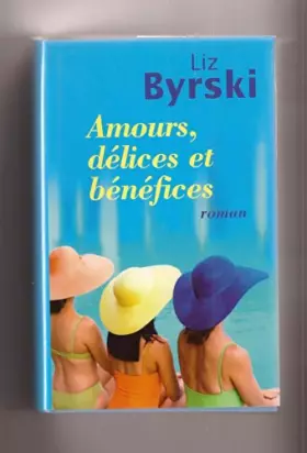 Couverture du produit · Amours, delices et benefices