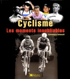 Couverture du produit · Cyclisme les momments inoubliables (Ancien prix Editeur : 20 Euros)