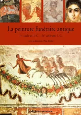 Couverture du produit · La peinture funéraire antique. Actes du VIIe colloque de lAssociation internationale pour la peinture murale antique, Saint-Rom