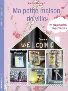 Couverture du produit · Ma petite maison de ville : 25 Projets déco hyper faciles