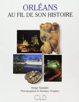 Couverture du produit · ORLEANS AU FIL DE SON HISTOIRE