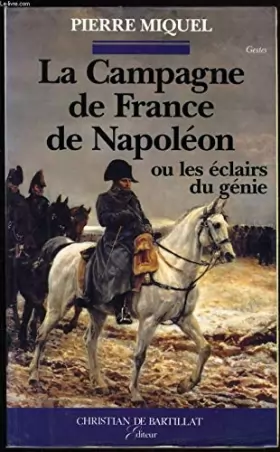 Couverture du produit · La campagne de France de Napoléon, ou, Les éclairs du génie