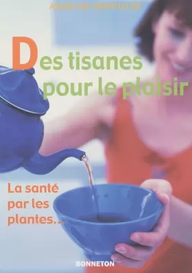 Couverture du produit · Des tisanes pour le plaisir : La Santé par les plantes