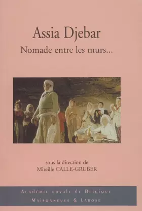 Couverture du produit · Assia Djebar, Nomade entre les murs...: Pour une poétique transfrontalière