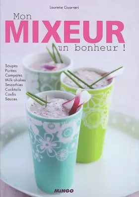 Couverture du produit · Mon mixeur, un bonheur !