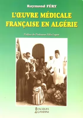 Couverture du produit · L'oeuvre médicale française en Algérie