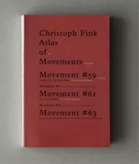Couverture du produit · Christoph Fink. Atlas of Mouvements 59 to 63