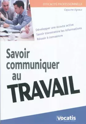 Couverture du produit · Savoir communiquer au travail