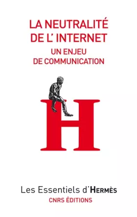 Couverture du produit · La Neutralité de l'internet : Un enjeu de communication