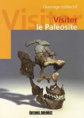 Couverture du produit · Visiter le Paléosite : Le centre interactif de la préhistoire