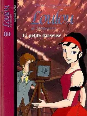 Couverture du produit · Loulou de Montmartre, Tome 6 : La petite danseuse