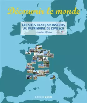 Couverture du produit · Découvrir le monde : Les sites français inscrits au patrimoine mondial de l'UNESCO