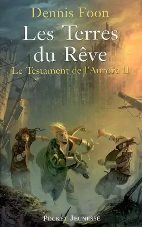 Couverture du produit · Le Testament de l'Aurore, Tome 2 : Les Terres du Rêve