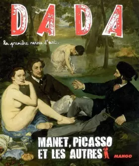 Couverture du produit · Manet, Picasso et les Autres (Revue Dada n° 142)