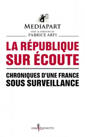 Couverture du produit · La République sur écoute. Chroniques d'une France sous surveillance