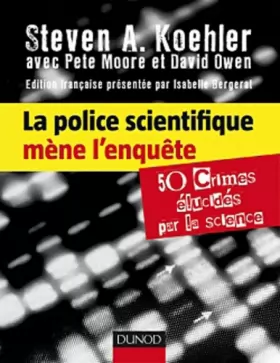 Couverture du produit · La police scientifique mène l'enquête - 50 crimes élucidés par la science