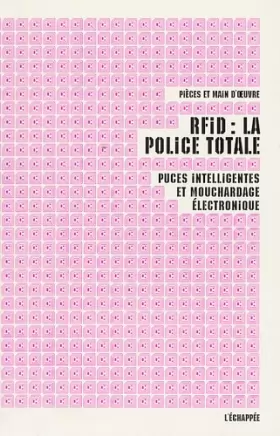 Couverture du produit · Rfid : la Police Totale Puces Intelligentes et Mouchardage Electronique