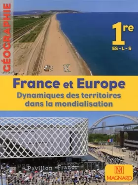 Couverture du produit · Géographie 1e ES-L-S France et Europe : Dynamiques des territoires dans la mondialisation, Grand format