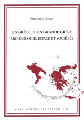 Couverture du produit · En Grèce et en grande Grèce: Archéologie, espace et sociétés
