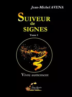 Couverture du produit · Suiveur de signes: Tome 1, Vivre autrement