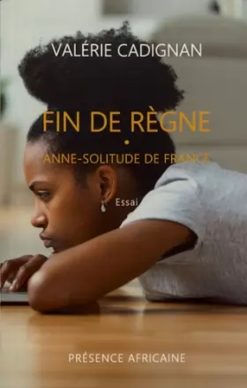 Couverture du produit · Fin de Règne - Anne-Solitude de France
