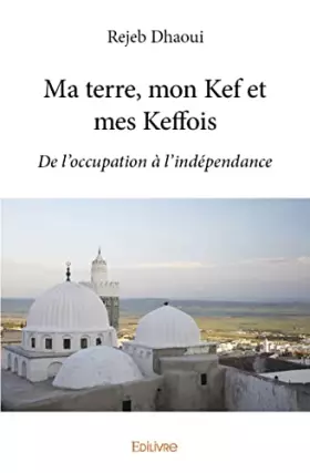 Couverture du produit · Ma terre, mon Kef et mes Keffois