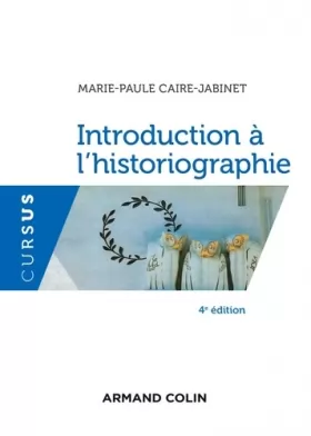 Couverture du produit · Introduction à l'historiographie - 4e éd.