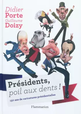 Couverture du produit · Présidents, poil aux dents !: 150 ans de caricatures présidentielles