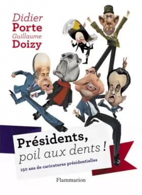 Couverture du produit · Présidents, poil aux dents !: 150 ans de caricatures présidentielles