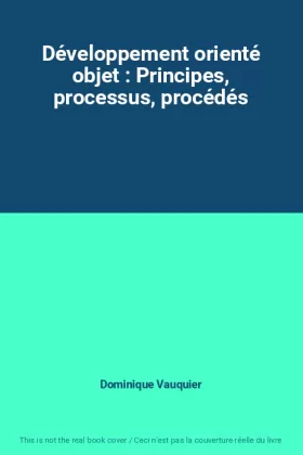 Couverture du produit · Développement orienté objet : Principes, processus, procédés