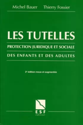 Couverture du produit · LES TUTELLES. Protection juridique et sociale des enfants et des adultes, 2ème édition