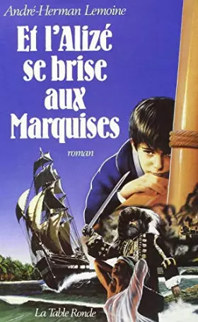 Couverture du produit · Et l'Alizé se brise aux Marquises