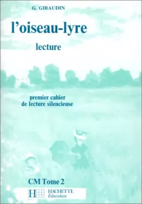 Couverture du produit · L'oiseau lyre CM, tome 2. Premier cahier de lecture silencieuse