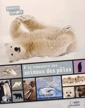 Couverture du produit · A la rencontre des animaux des pôles