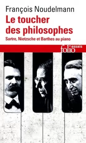 Couverture du produit · Le toucher des philosophes: Sartre, Nietzsche et Barthes au piano