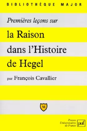 Couverture du produit · Premières leçons sur "La raison dans l'histoire de Hegel"