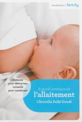 Couverture du produit · LE GUIDE PRATIQUE DE L'ALLAITEMENT