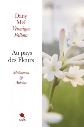Couverture du produit · Au pays des Fleurs : Maïmouna & Antoine