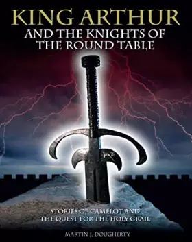 Couverture du produit · King Arthur And The Knights Of The Round Table: Stories Of Camelot And The Ques