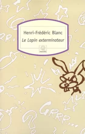 Couverture du produit · LE LAPIN EXTERMINATEUR. Edition 1999