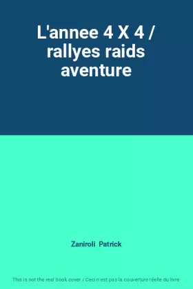 Couverture du produit · L'annee 4 X 4 / rallyes raids aventure