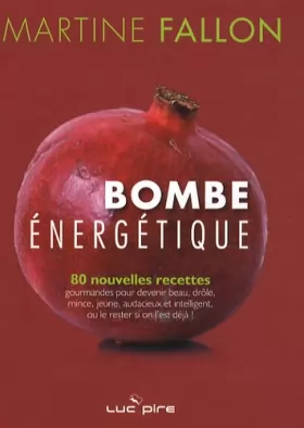 Couverture du produit · Bombe énergique : 80 nouvelles recettes