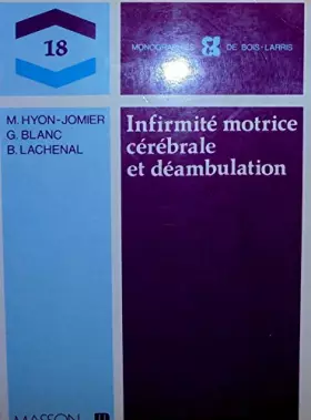Couverture du produit · Infirmite motrice cerebrale et deambulation Conduite therapeutique