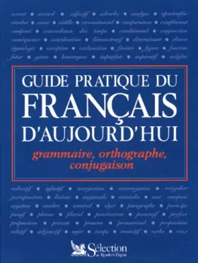 Couverture du produit · Guide pratique du français d'aujourd'hui: Grammaire, orthographe, conjugaison