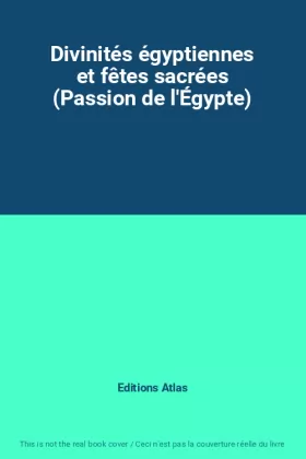 Couverture du produit · Divinités égyptiennes et fêtes sacrées (Passion de l'Égypte)