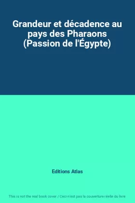 Couverture du produit · Grandeur et décadence au pays des Pharaons (Passion de l'Égypte)